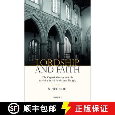 【3-4周达】Lordship and Faith: The English Gentry and the Parish Church in the Middle Ages [9780198706199]