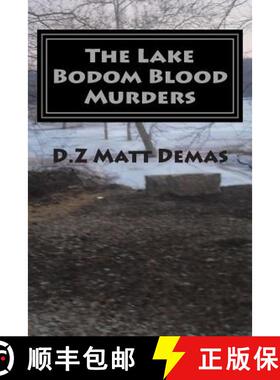 【3-4周达】The Lake Bodom Blood Murders: The Reaper's Calling To Bring You Home [9780615649542]