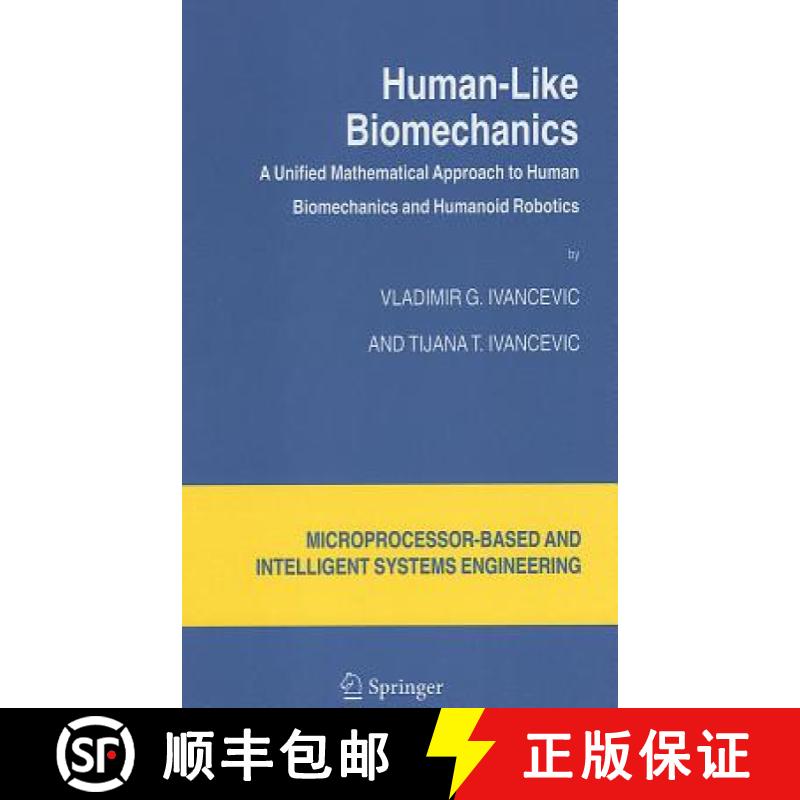 【4周达】Human-Like Biomechanics : A Unified Mathematical Approach to Human Biomechanics and Humanoid... [9781402041167]