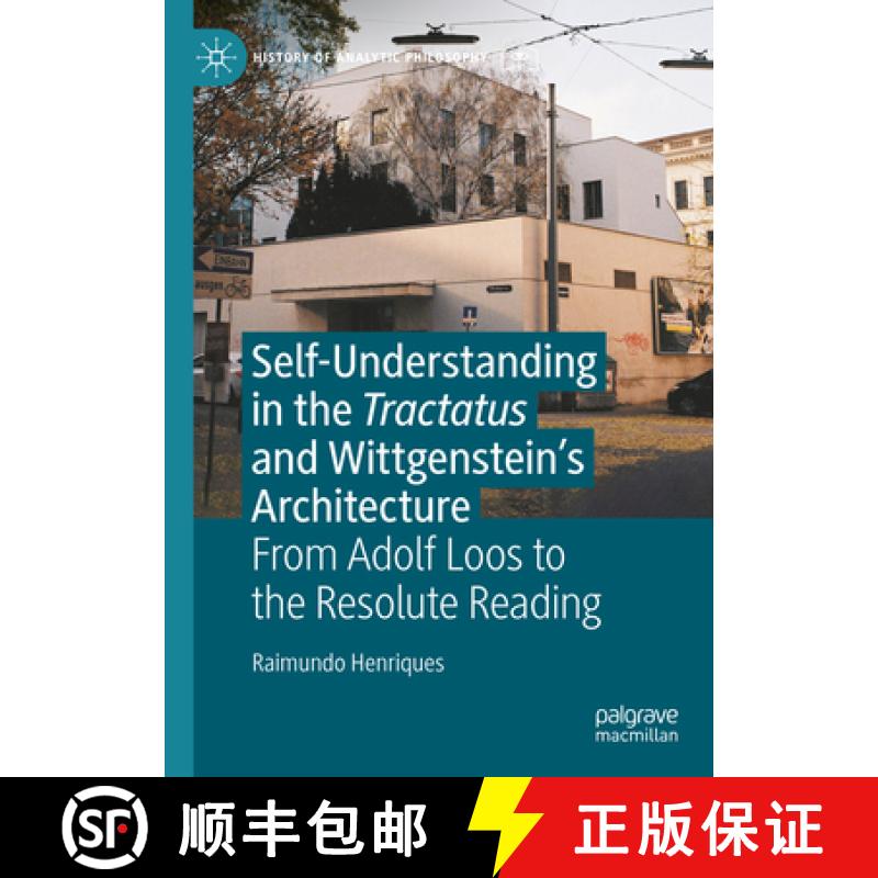 【4周达】Self-Understanding in the Tractatus and Wittgenstein's Architecture: From Adolf Loos to the ... [9783031583834]