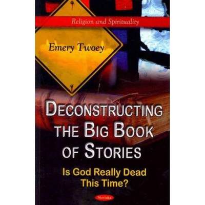 【4周达】Deconstructing the Big Book of Stories: Is God Really Dead This Time? [9781612096681]