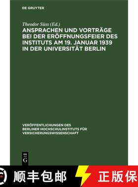 预订 Ansprachen Und Vortrage Bei Der Eroeffnungsfeier Des Instituts Am 19. Januar 1939 in Der Univers... [9783111177892]