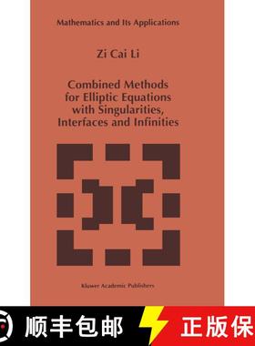 【3-4周达】Combined Methods for Elliptic Equations with Singularities, Interfaces and Infinities [9781461333401]