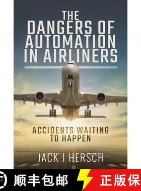 【3-4周达】The Dangers of Automation in Airliners: Accidents Waiting to Happen [9781526773142]