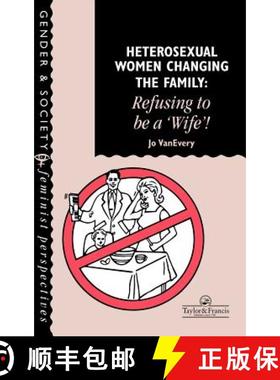 【3-4周达】Heterosexual Women Changing The Family : Refusing To Be A Wife! [9780748402830]