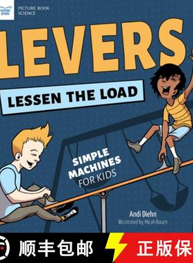 预订 Levers Lessen the Load: Simple Machines for Kids [9781647410988]