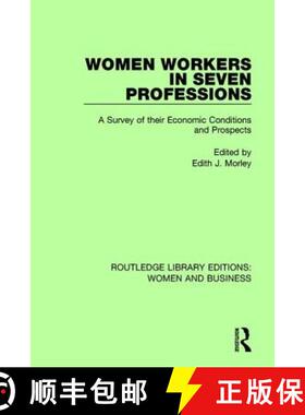 【3-4周达】Women Workers in Seven Professions: A Survey of Their Economic Conditions and Prospects [9781138241909]