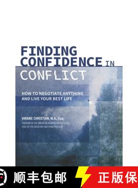 预订 Finding Confidence in Conflict: How to Negotiate Anything and Live Your Best Life [9780578413730]