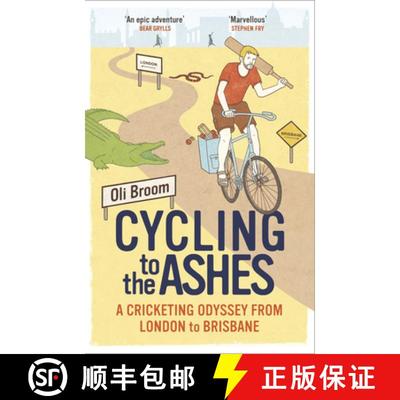 【3-4周达】Cycling to the Ashes : A Cricketing Odyssey From London to Brisbane [9780224091886]