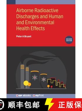 【3-4周达】Airborne Radioactive Discharges and Human and Environmental Health  Effects (Second Edition) [9780750358705]