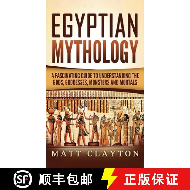 【3-4周达】Egyptian Mythology: A Fascinating Guide to Understanding the Gods, Goddesses, Monsters, an... [9781952191756]