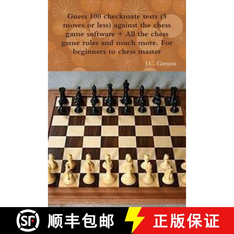 【3-4周达】Guess 100 checkmate tests (5 moves or less) against the high chess software + All the ches... [9781329968233]