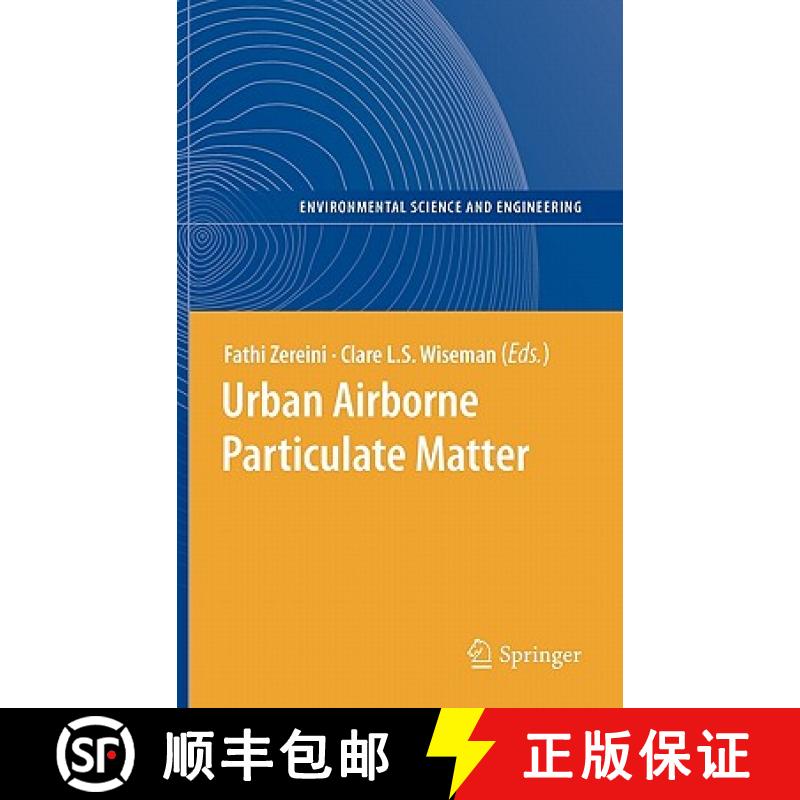 【3-4周达】Urban Airborne Particulate Matter : Origin, Chemistry, Fate and Health Impacts [9783642122774]
