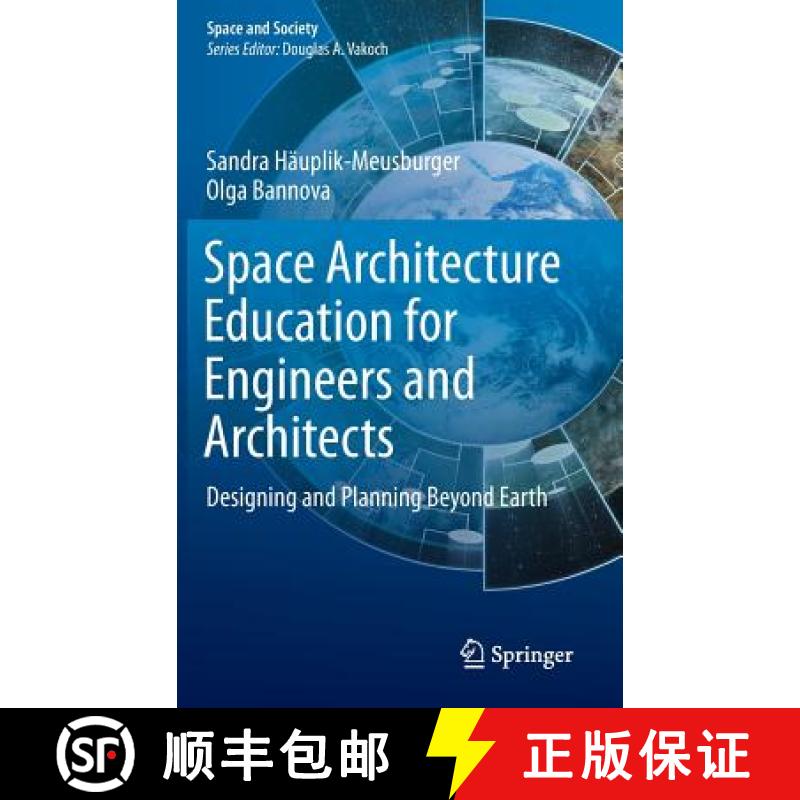 【3-4周达】Space Architecture Education for Engineers and Architects : Designing and Planning Beyond ... [9783319192789]