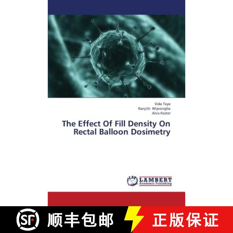 预订 The Effect of Fill Density on Rectal Balloon Dosimetry [9783659342721]