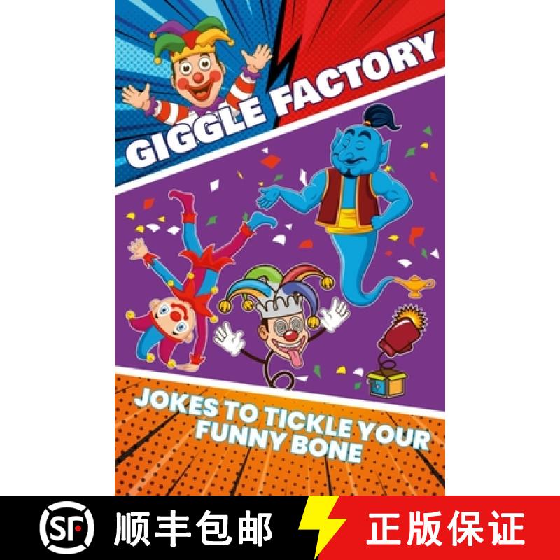 【2-3周达】Giggle Factory: Over 250 jokes to tickle your funny bone. Kids inspiring to be a comedian ... [9781304915818]