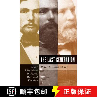 预订 The Last Generation – Young Virginians in Peace, War, and Reunion [9780807861851]