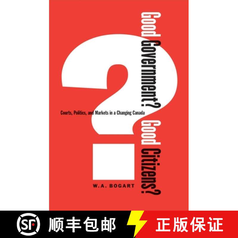 【3-4周达】Good Government? Good Citizens?: Courts, Politics, and Markets in a Changing Canada [9780774811644]