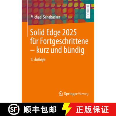【3-4周达】Solid Edge 2025 für Fortgeschrittene – kurz und bündig (4. Auflage 2026) (4. Auflage 20... [9783658498443]