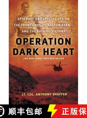【3-4周达】Operation Dark Heart: Spycraft and Special Ops on the Frontlines of Afghanistan -- And the... [9780312606916]