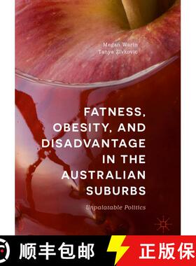 【3-4周达】Fatness, Obesity, and Disadvantage in the Australian Suburbs : Unpalatable Politics [9783030010089]