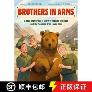 【3-4周达】Brothers in Arms: A True World War II Story of Wojtek the Bear and the Soldiers Who Loved Him [9780063064768]