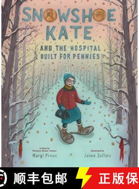 预订 Snowshoe Kate and the Hospital Built for Pennies [9781419756719]