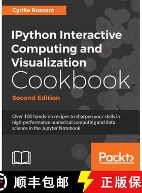 预订 IPython Interactive Computing and Visualization Cookbook: Over 100 hands-on recipes to sharpen y... [9781785888632]