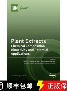 【3-4周达】Plant Extracts: Chemical Composition, Bioactivity and Potential Applications [9783036528779]