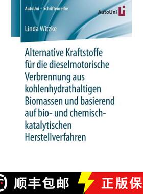 【3-4周达】Alternative Kraftstoffe fur die dieselmotorische Verbrennung aus kohlenhydrathaltigen Biom... [9783658176754]