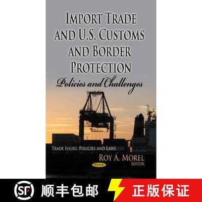 【3-4周达】精装 Import Trade and U.S. Customs and Border Protection: Policies and Challenges [9781628084696]