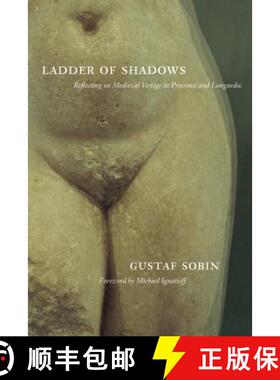 预订 Ladder of Shadows: Reflecting on Medieval Vestige in Provence and Languedoc [9780520253353]