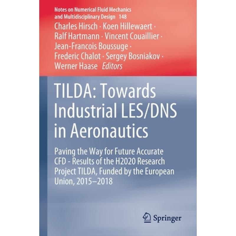 【4周达】TILDA: Towards Industrial LES/DNS in Aeronautics: Paving the Way for Future Accurate CFD - R... [9783030620509] 书籍/杂志/报纸 科普读物/自然科学/技术类原版书 原图主图