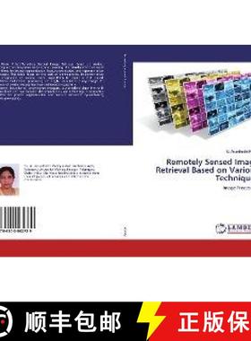 预订 Remotely Sensed Image Retrieval Based on Various Techniques [9786200562739]