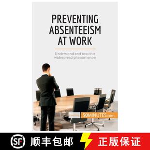 【3-4周达】Preventing Absenteeism at Work: Understand and beat this widespread phenomenon [9782808006026]