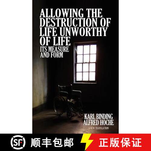 【3-4周达】Allowing the Destruction of Life Unworthy of Life:  Its Measure and Form [9781936830503]
