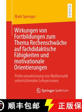【3-4周达】Wirkungen von Fortbildungen zum Thema Rechenschwäche auf fachdidaktische Fähigkeiten und... [9783658367985]