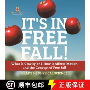 【3-4周达】It's in Free Fall! What is Gravity and How it Affects Motion and the Concept of Free Fall ... [9781541994898]
