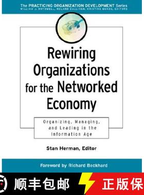 【3-4周达】Rewiring Organizations For The Networked Economy: Oranizing, Managing,And Leading In The I... [9780787960650]