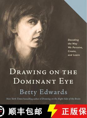 【3-4周达】Drawing on the Dominant Eye: Decoding the Way We Perceive, Create, and Learn [9780593329665]