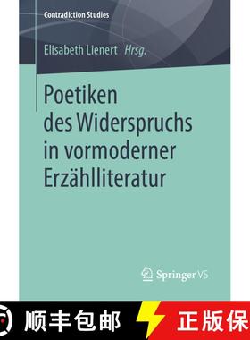 【3-4周达】Poetiken des Widerspruchs in vormoderner Erzaehlliteratur [9783658241629]