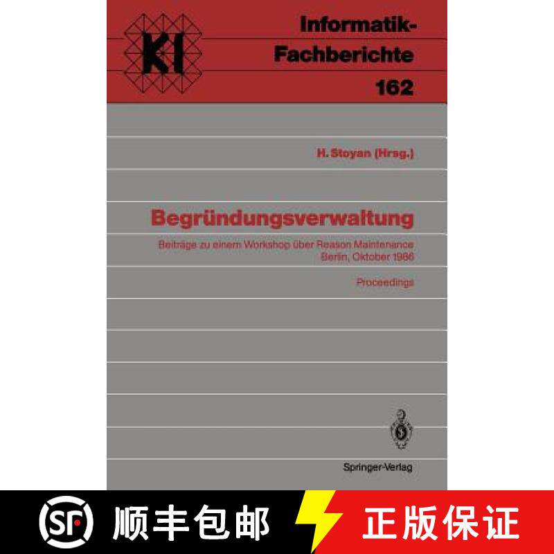 【3-4周达】Begründungsverwaltung : Beiträge zu einem Workshop über Reason Maintenance Berlin, 9. O... [9783540188537]