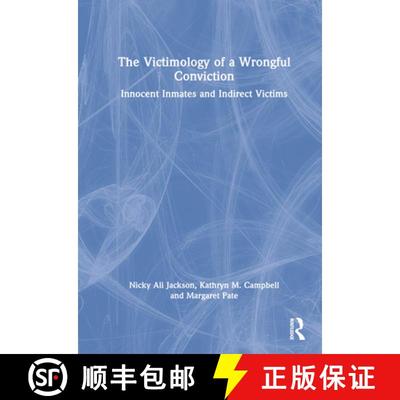 【3-4周达】The Victimology of a Wrongful Conviction: Innocent Inmates and Indirect Victims [9780367639044]