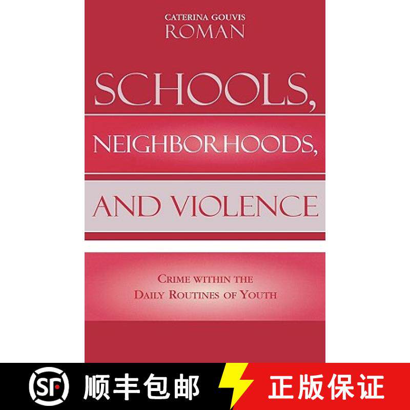 预订 Schools, Neighborhoods, and Violence : Crime Within the Daily Routines of Youth [9780739109014]