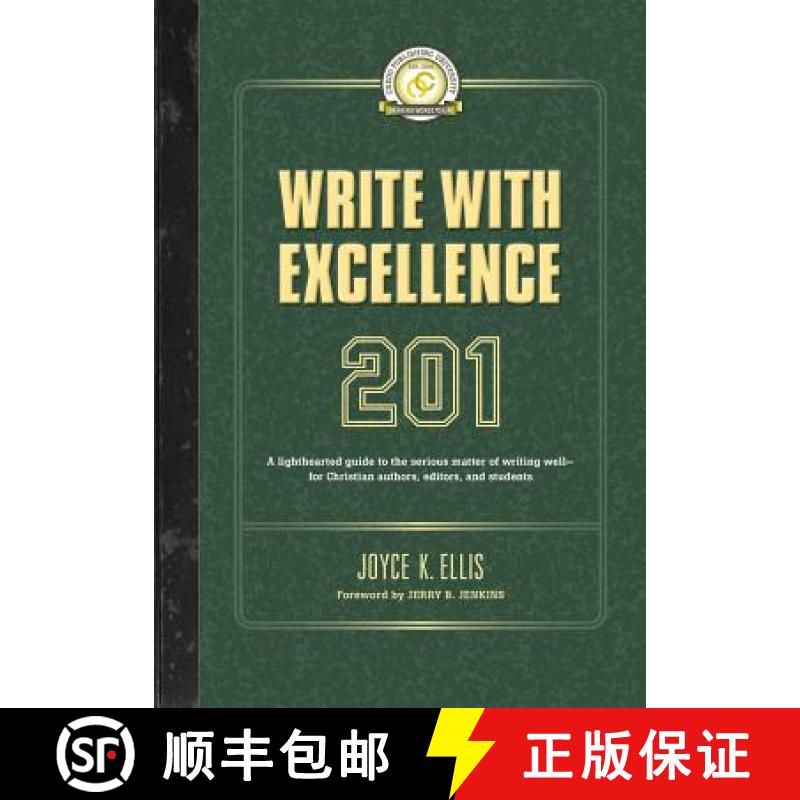 【3-4周达】Write with Excellence 201: A lighthearted guide to the serious matter of writing well-for ... [9781625860699]