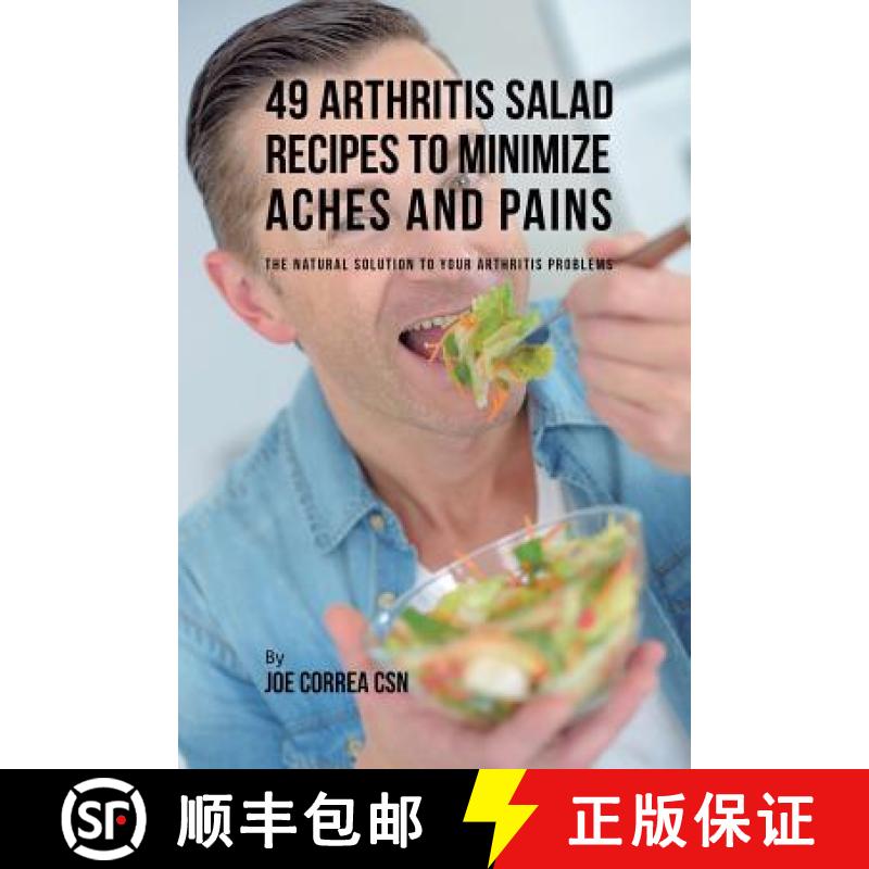 【3-4周达】49 Arthritis Salad Recipes to Minimize Aches and Pains: The Natural Solution to Your Arthr... [9781635318456]