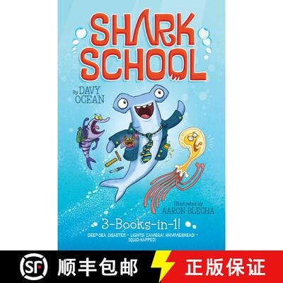 【3-4周达】Shark School 3-Books-in-1!: Deep-Sea Disaster; Lights! Camera! Hammerhead!; Squid-napped! ... [9781481457033]