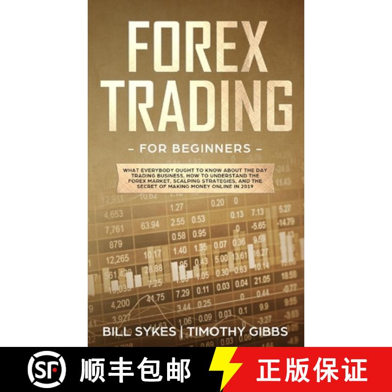 【3-4周达】Forex Trading for Beginners: What Everybody Ought to Know About the Day Trading Business, ... [9781952296031]