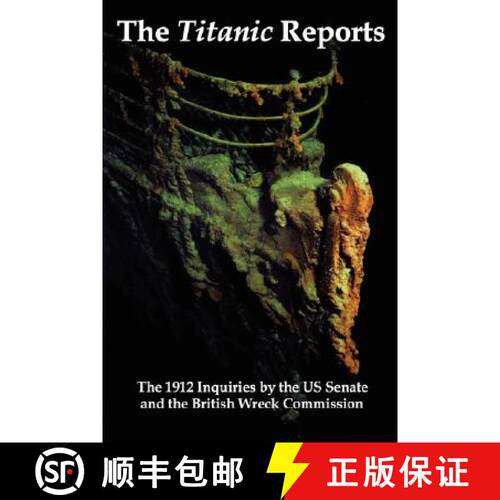 【3-4周达】The Titanic Reports: The Official Conclusions of the 1912 Inquiries Into the Titanic Disas... [9781934941119]