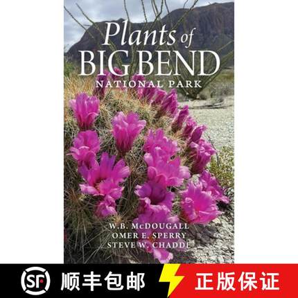 【3-4周达】Plants of Big Bend National Park: A Guide to the Trees, Shrubs, Wildflowers, Cacti, and Fe... [9781951682903]